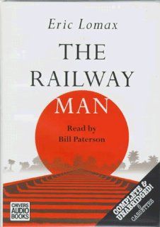 The Railway Man Eric Lomax, Bill Paterson 9780745166698 Books