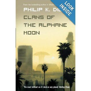 Clans of the Alphane Moon Philip K. Dick 9780006482482 Books