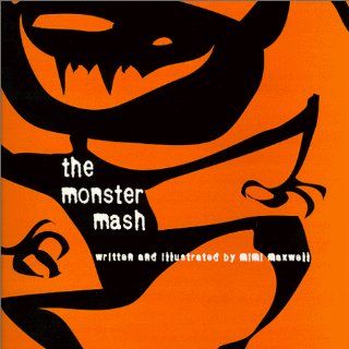 Monster Mash Mimi Maxwell 9780968067888 Books