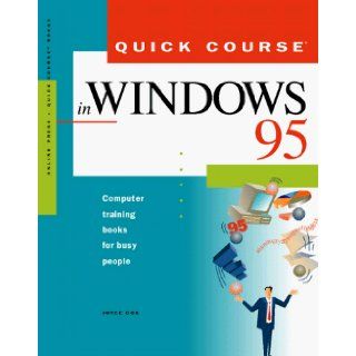 Quick Course in Windows 95 (Education/Training Edition) Joyce Cox 9781879399341 Books