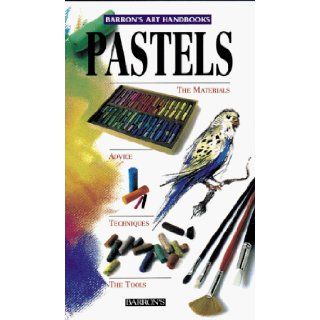 Pastel (Barron's Art Handbooks) Parramon's Editorial Team 9780764151064 Books
