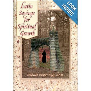 Latin Sayings for Spiritual Growth Archabbot Lambert Reilly, Michael Dubruiel 9780879739430 Books