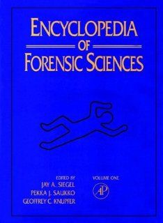 Encyclopedia of Forensic Sciences (3 Volume Set) (9780122272158) Jay A. Siegel, Pekka J. Saukko Books