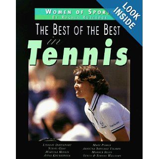 Best Of The Best In Tennis (Women of Sports) Rachel Rutledge 9780761304456 Books