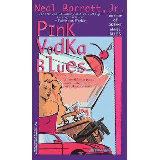 Pink Vodka Blues Neal Barrett 9781575662374 Books