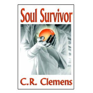 Soul Survivor C.R. Clemens 9781589398894 Books