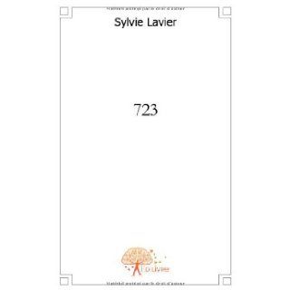723 (French Edition) Sylvie Lavier 9782812104299 Books