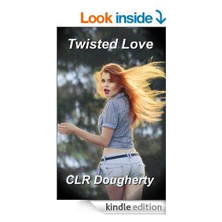 Twisted Love eBook Charles Dougherty Kindle Store
