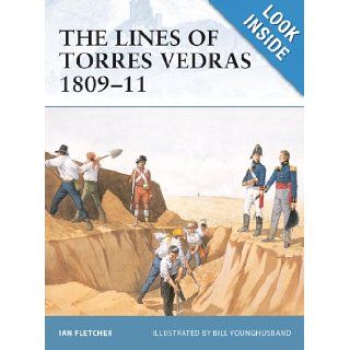 Lines of Torres Vedras 1809 11 Ian Fletcher, Bill Younghusband 9781841765761 Books