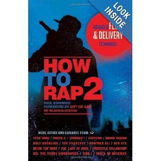 How to Rap 2 Advanced Flow and Delivery Techniques Paul Edwards, Gift of Gab 9781613744017 Books