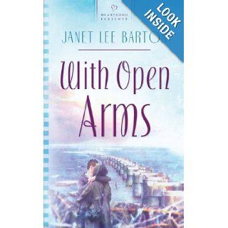 With Open Arms (The Mississippi Series #3) (Heartsong Presents #730) Janet Lee Barton 9781597893756 Books