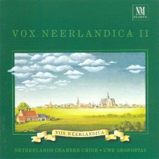 Vox Neerlandica 2    Choral Music by Verhulst / Rontgen / Diepenbrock / Wagenaar / Verheij Music