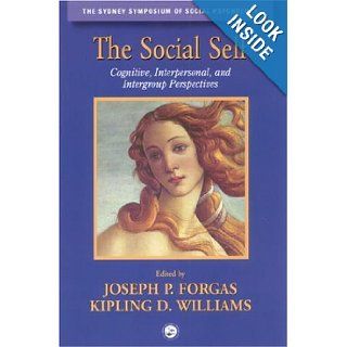 The Social Self Cognitive, Interpersonal and Intergroup Perspectives (Sydney Symposium of Social Psychology) Joseph P. Forgas, Kipling D. Williams 0001841690627 Books