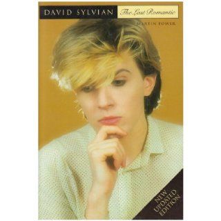 David Sylvian The Last Romantic Martin Power 9780711983915 Books