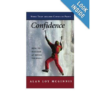 Confidence How to Succeed at Being Yourself Alan Loy McGinnis Books