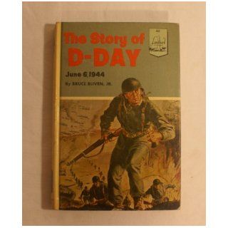 The Story of D Day  June 6, 1944 ( Landmark Books) Jr. Bruce Bliven, Photographs Books