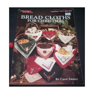 Bread Cloths for Christmas (Leaflet #741) Carol Emmer Books