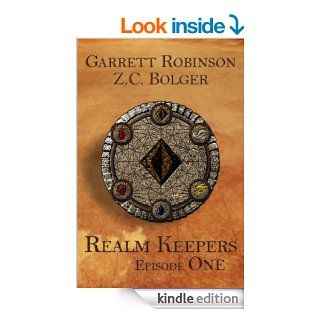 Realm Keepers Episode One (A Young Adult Fantasy) (Realm Keepers Episodes Book 1)   Kindle edition by Garrett Robinson, Z. C. Bolger. Children Kindle eBooks @ .
