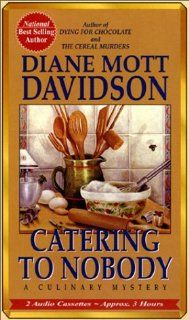 Catering to Nobody (Culinary Mysteries With Recipes) Diane Mott Davidson, Mary Gross 9781578151912 Books