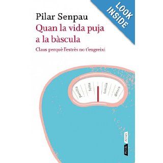 Quan la vida puja a la bscula Pilar Senpau 9788498091670 Books