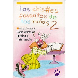 Los Chistes Favoritos de los Ninos "2" (Spanish Edition) Angye Douglas K. 9789686801453 Books