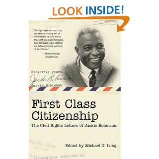 First Class Citizenship The Civil Rights Letters of Jackie Robinson eBook Michael G. Long Kindle Store