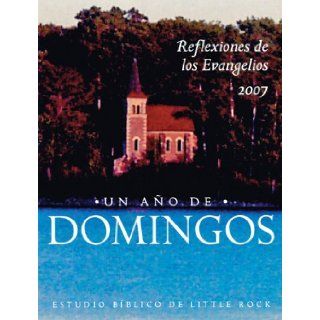 Un Ano de Domingos Reflexiones de los Evangelios 2007 (Spanish Edition) Cackie Upchurch, Clifford Yeary, Rosa Maria Icaza 9780814631133 Books