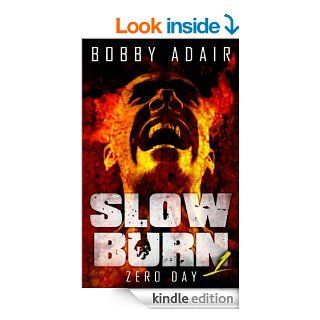 Slow Burn Zero Day, Book 1 eBook Bobby Adair Kindle Store