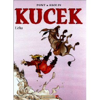 Kucek, tome 3  L'Elu 9782869677531 Books