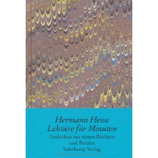 Lekture fur Minuten Gedanken aus seinen Buchern u. Briefen  [aus Anlass d. 100. Geburtstages] (German Edition) Hermann Hesse 9783518031940 Books