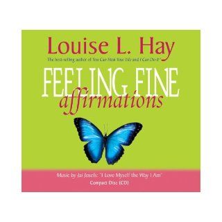 Feeling Fine Affirmations Louise Hay 9781401904173 Books