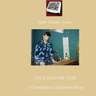 Peter Vander Laan   Once Upon My Time` Music