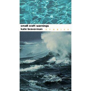 Small Craft Warnings Stories (Western Literature Series) Kate Braverman 9780874173215 Books