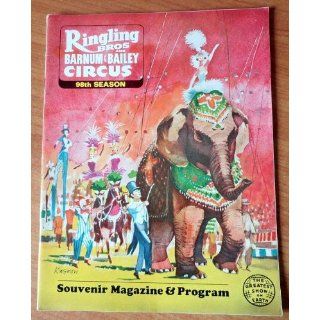 Ringling Bros and Barnum and Bailey Circus 98th Season Souvenir Magazine and Program Edgar A. Guest et. al. Books