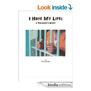 I Hate My Life (a teenager's story) eBook Linda Mobley Kindle Store