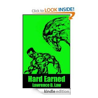 Hard Earned eBook Lawrence D. Law Kindle Store