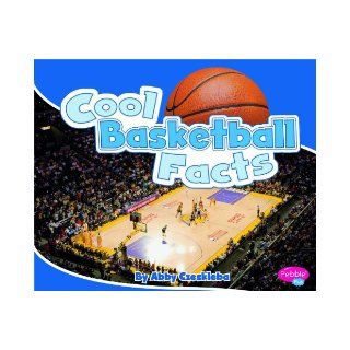 Cool Basketball Facts (Cool Sports Facts) Abby Czeskleba, PhD, Gail Saunders Smith 9781429644785 Books