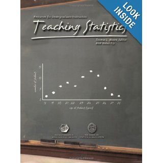 Teaching Statistics Resources for Undergraduate Instructors Thomas J. Moore 9780883851623 Books