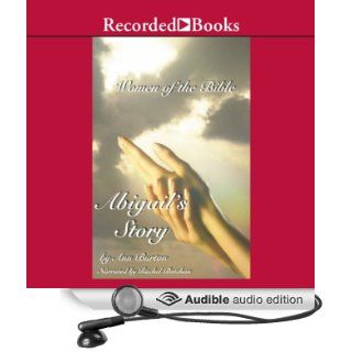 Women of the Bible Abigail's Story (Audible Audio Edition) Ann Burton, Rachel Botchan Books