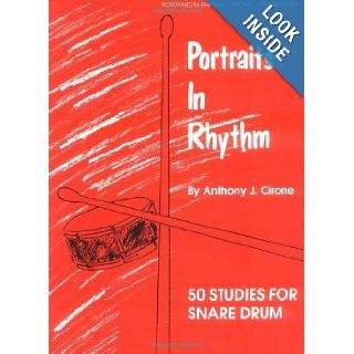 Portraits in Rhythm 50 Studies for Snare Drum Warner Bros., Anthony J. Cirone 0029156155570 Books
