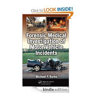 Forensic Medical Investigation of Motor Vehicle Incidents eBook Michael P. Burke Kindle Store