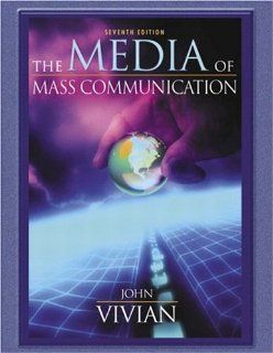 Media of Mass Communication, The (7th Edition) (9780205418480) John Vivian Books