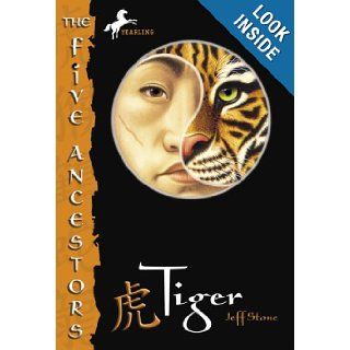 Tiger (The Five Ancestors, Book 1) Jeff Stone 9780375830723 Books