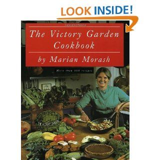 The Victory Garden Cookbook Marian Morash 9780394707808 Books