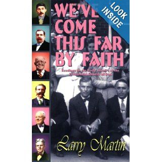 We've Come This Far by Faith Readings on the Early Leaders of the Pentecostal Church of God Larry Martin 9781931393249 Books