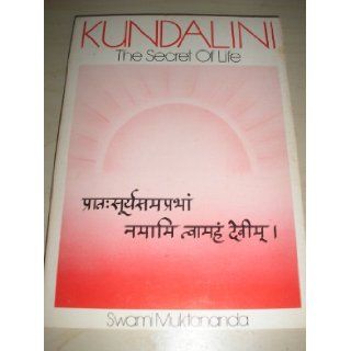 Kundalini The Secret of Life Swami Muktananda 9780914602477 Books