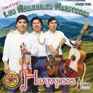 Los Regionales Huastecos (20 Huapangos) 782 Music