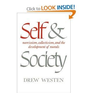 Self and Society Narcissism, Collectivism, and the Development of Morals 9780683089110 Social Science Books @