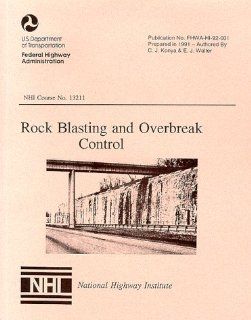 Rock Blasting & Overbreak Control Calvin J. Konya, Edward J. Walter 9780318198965 Books