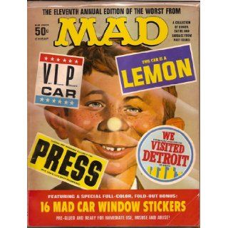 The Eleventh Annual Edition of the Worst from MAD (Fold out Bnus 16 Mad Car Window Stickers) William Gaines, Albert Feldstein Books